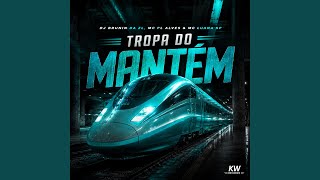 Tropa Do Mantém - MC PL ALVES, Mc Luana SP, DJ BRUNIN DA ZL