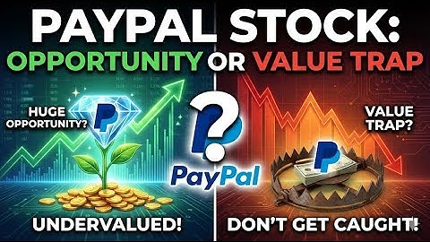 PayPal Stock $PYPL: Opportunity or Value Trap?