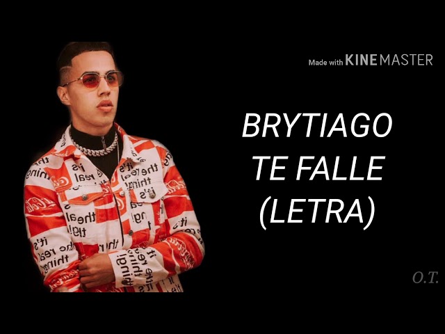 Te Falle (Letra) - Brytiago class=