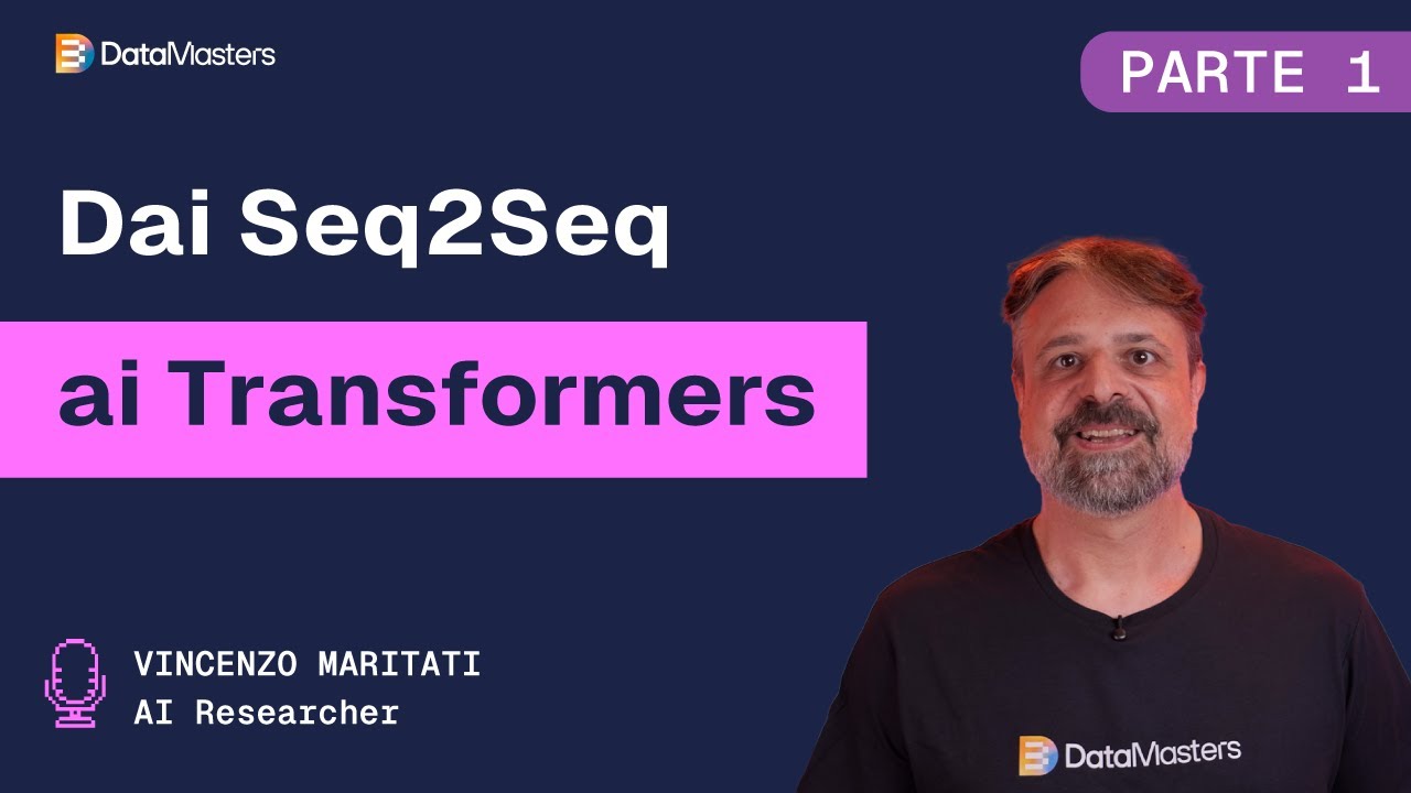 Dai Seq2Seq ai Transformers - PARTE 1 - YouTube