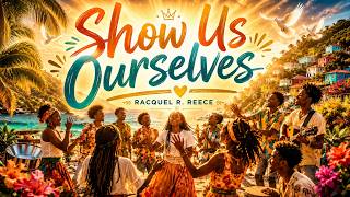Show Us Ourselves | Racquel R Reece | Listen on Your Favorite Music Platform
