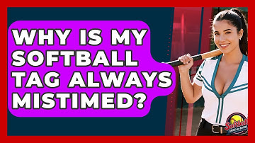 Why Is My Softball Tag Always Mistimed? - Softball Basics and Beyond