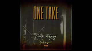 Gee Johnny - One Take (Official Audio) prod. Enrgy Beats
