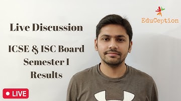Live Discussion Post ICSE & ISC Semester 1 Results