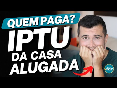 IPTU EM CASAS ALUGADAS: QUEM DEVE PAGAR, INQUILINO OU PROPRIETÁRIO? ESCLAREÇA SUAS DÚVIDAS!