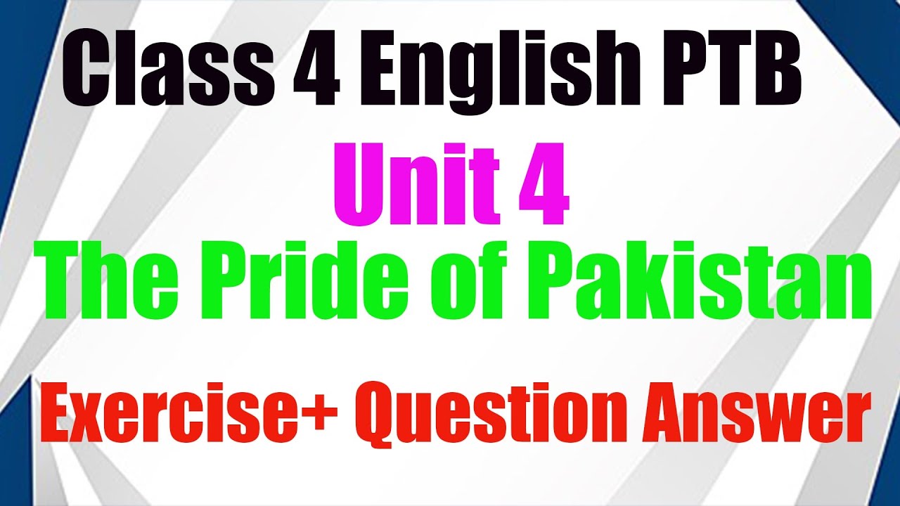 Unit 4 |"The Pride Of Pakistan"| Class 4 New English book 2023,2024