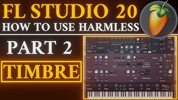 Harmless Tutorial PART 2 Timbre | FL Studio