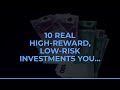 10 Real High‑Reward, Low‑Risk Investments You Can Use Today