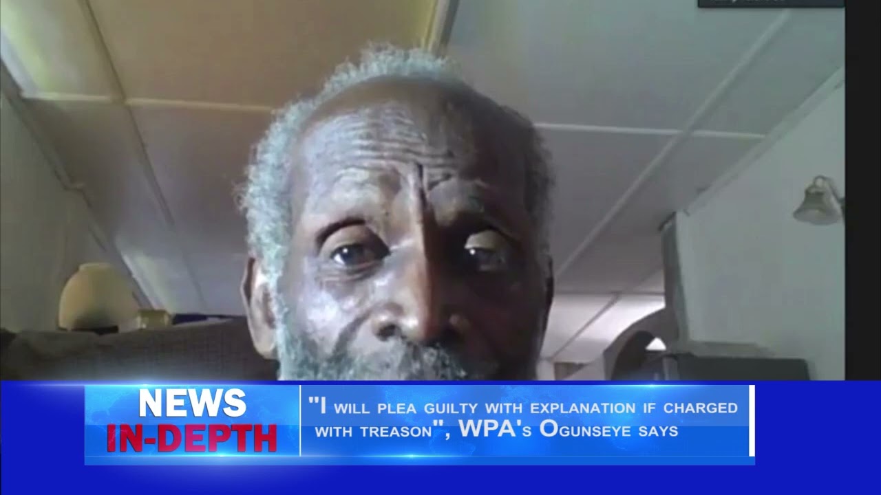 I will plea guilty with explanation if charged with treason, WPA's Ogunseye says