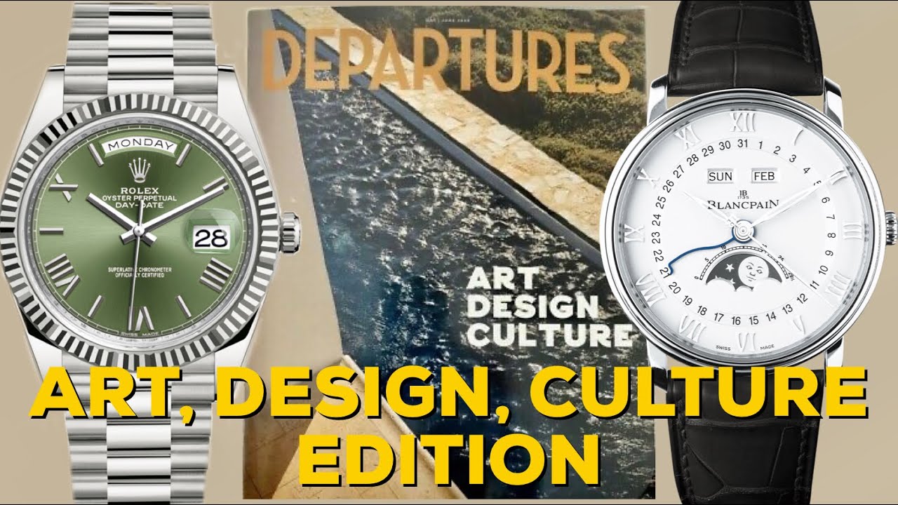 Watches in The Departures Magazine The Art Design Culture Issue, May
