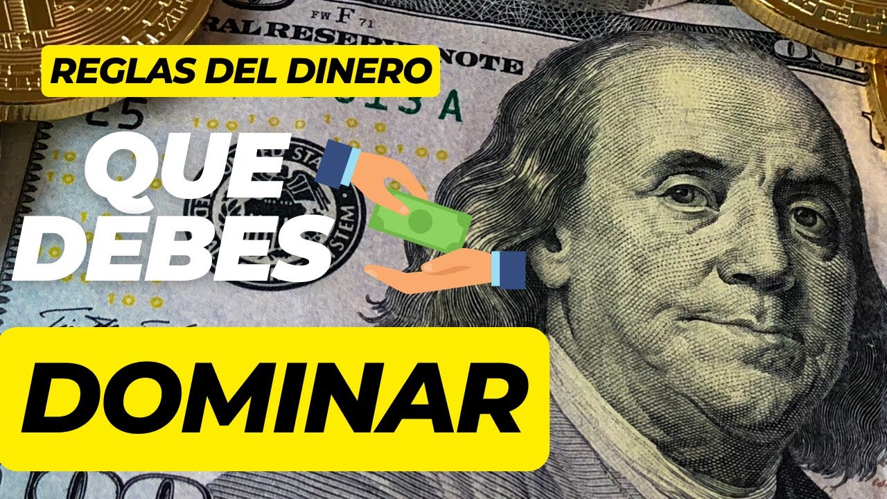 REGLAS DEL DINERO QUE DEBES DOMINAR - YouTube