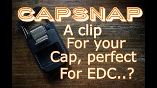 CapSnap - A clip for your hat, perfect for Travel & EDC..?