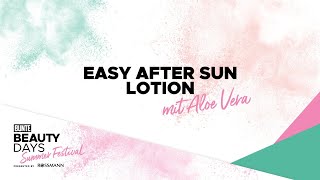 DIY - Easy After Sun Lotion mit Aloe Vera