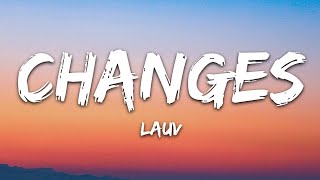 Lauv - Changes (Lyrics)  | 25 Min