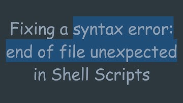 Fixing a syntax error: end of file unexpected in Shell Scripts