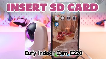 How to Insert a Micro SD Card into the Eufy Indoor Cam (E220) 2K Pan & Tilt: Essential Setup Guide