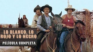 Lo blanco, lo rojo y lo negro | Western | Película completa en español