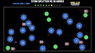 Titan Splitter VS 10 Waves of Balls