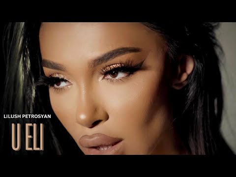 Lilush Petrosyan U Eli Official Music Video 