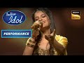 Indian idol s13  senjuti  teri umeed tera intezar song   lyrical performance  performance