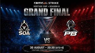 GRAND FINAL | SoA vs PB | 20:30 (UTC+3) | Vertigo Cup Season 8 | #criticalstrike screenshot 3