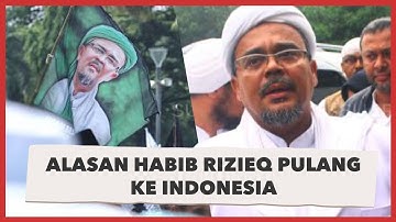 Alasan Habib Rizieq Pulang ke Indonesia