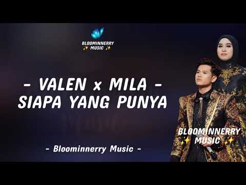 Mila Da7 ft. Valen Da7 - Siapa Yang Punya Lirik Lagu