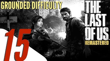 The Last of Us Remastered - Grounded Difficulty Walkthrough Part 15 - Science Lab (All Collectibles)