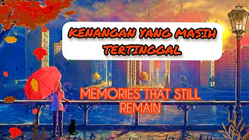 #MusikalisasiPuisi ‼️Kenangan Yang Masih Tertinggal (Memories That Still Remain) #Poetry #APoem