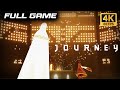 JOURNEY Gameplay Walkthrough FULL GAME [4K 60FPS] | No Commentary | Indie Game