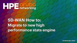 SD-WAN How to migrate to new high performance stats engine