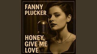 Honey, Give Me Love