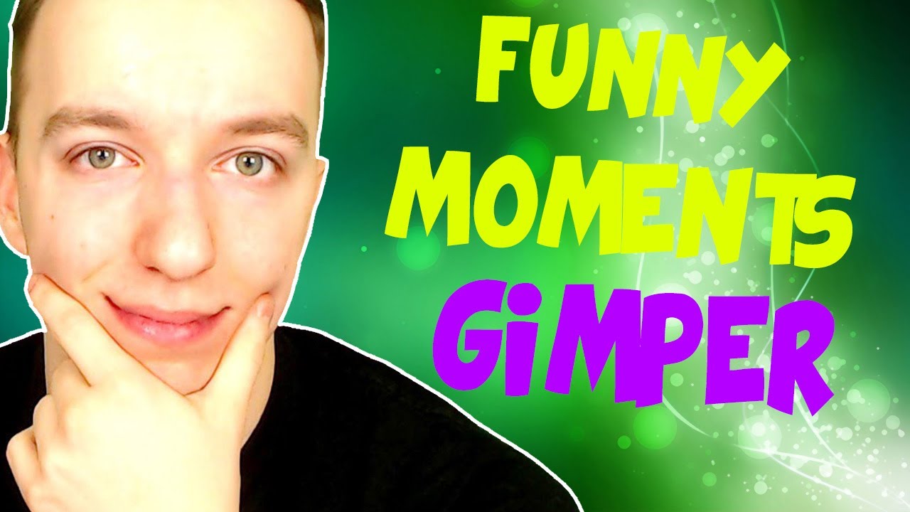 Funny Moments I Gimper I #2