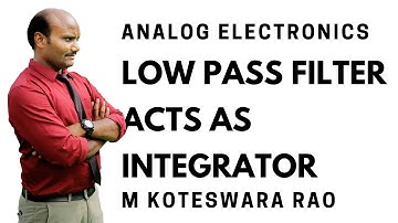 5.1 LOW PASS FILTER acts as INTEGRATOR