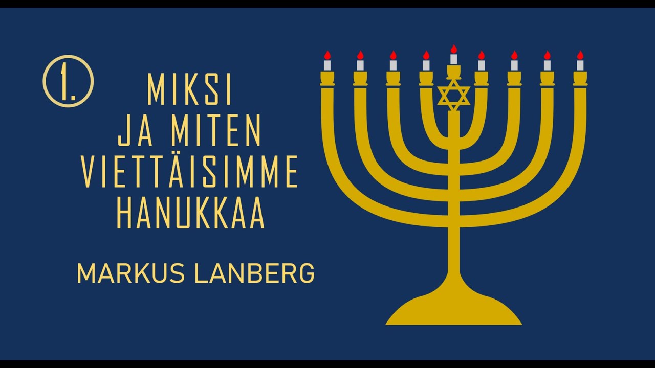 Markus Lanberg: opetus Hanukan Raamatullisista taustoista 8 12 2025
