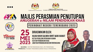 MAJLIS PERASMIAN PENUTUPAN ANUGERAH e-NILAM PENDIDIKAN KHAS PERINGKAT NEGERI TERENGGANU TAHUN 2023 MAJLIS PERASMIAN PENUTUPAN ANUGERAH e-NILAM PENDIDIKAN KHAS PERINGKAT NEGERI TERENGGANU TAHUN 2023