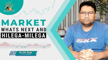 Market Whats Next and Hilega - Milega ||By- #NK_Sir |#NKSTOCKTALK