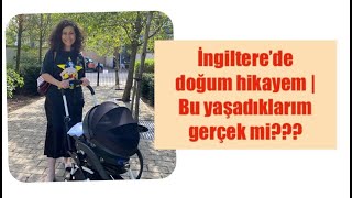 İngiltere'de Doğum Hikayem | Bu kadar zor olacağını düşünmemiştim😫😫