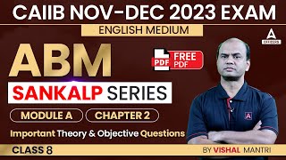 CAIIB Nov-Dec 2023 Exam | CAIIB ABM English Medium | Module A | Chapter 2 | Important Theory #8