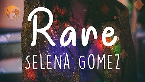 Selena Gomez - Rare (Lyrics)