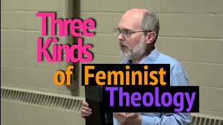 Three Kinds of Feminist Theology