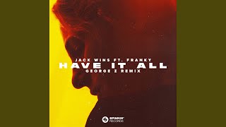 Have It All (feat. Franky) (George Z Remix)