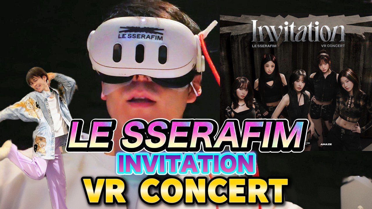 LE SSERAFIM VR Concert 