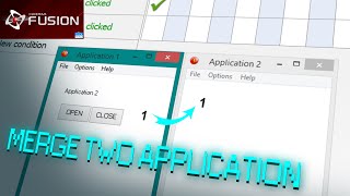 MERGE TWO APPLICATIONS in Clickteam Fusion 2.5