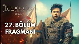 Kuruluş Orhan 27. Bölüm Fragmanı | Son Bölüm Analizi