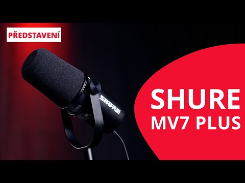 Ukaž barvu svého hlasu s mikrofonem Shure MV7+ / Představení