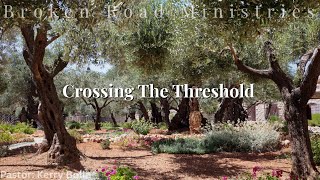 Crossing The Threshold + word from God 