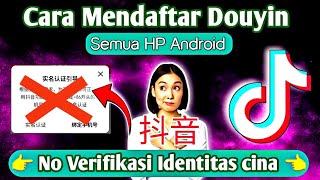 How To Create A Douyin Account With An Indonesian Phone Number And Pass Chinese Identity Verifica