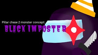 Pc2 Monster Concept Black Imposter