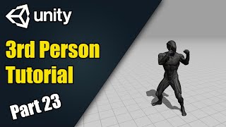 [Unity 3rd Person Tutorial 23] Adding Our Combat System | Part 2